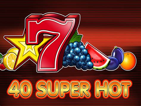 40 super hot free slots - 40 Super Hot 